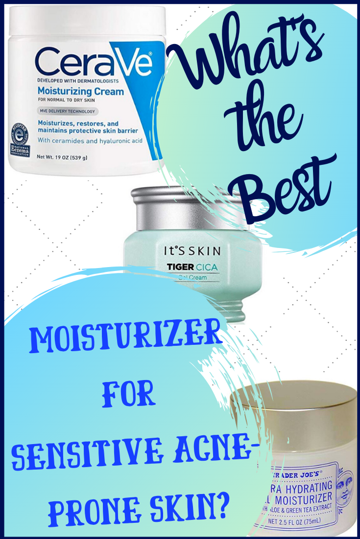 What is the best moisturizer for sensitive acne-prone skin?