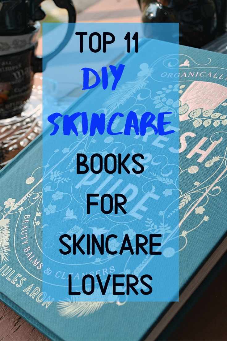 The Top 11 DIY Skincare Books for Skincare Lovers