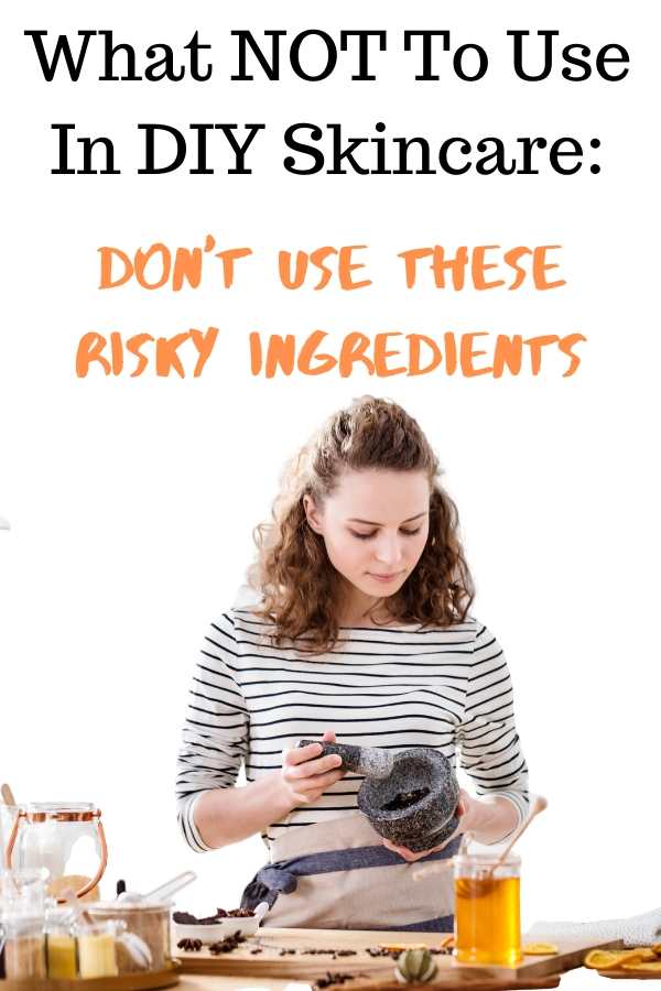 What NOT To Use In DIY Skincare: Never Use These Risky Ingredients