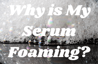 Why is My Skincare Serum Foaming?